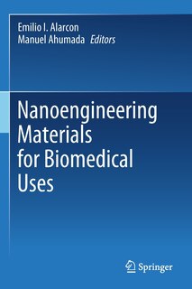 Front cover_Nanoengineering Materials For Biomedical Uses