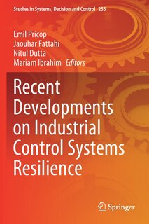 Front cover_Recent Developments On Industrial Control Systems Resilience