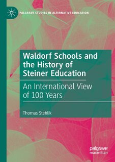 Front cover_Waldorf Schools And The History Of Steiner Education