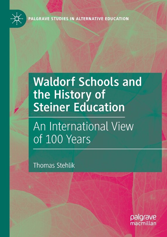 Front cover_Waldorf Schools And The History Of Steiner Education