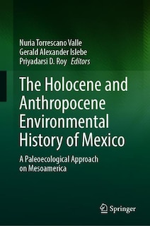 Front cover_The Holocene And Anthropocene Environmental History Of Mexico