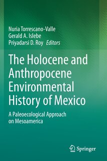 Couverture_The Holocene And Anthropocene Environmental History Of Mexico