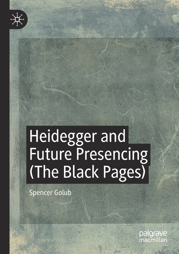 Front cover_Heidegger And Future Presencing (the Black Pages)