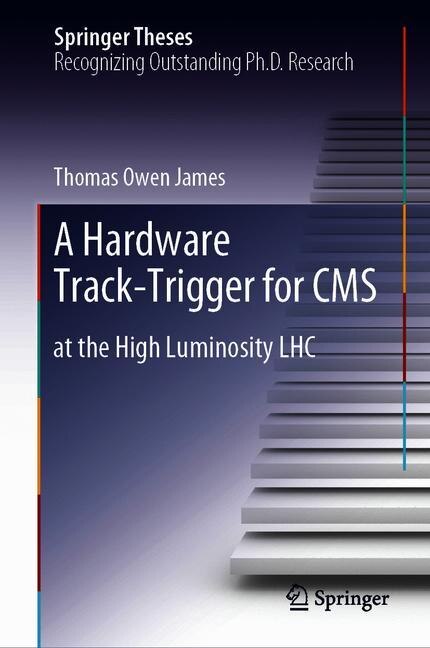 Front cover_A Hardware Track-Trigger for CMS