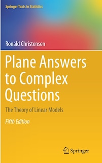 Plane Answers To Complex Questions: The Theory Of Linear Models