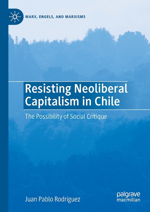 Front cover_Resisting Neoliberal Capitalism In Chile