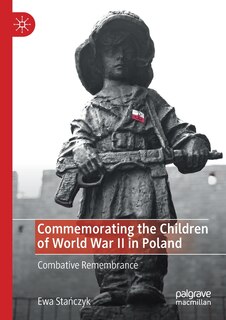 Front cover_Commemorating The Children Of World War Ii In Poland
