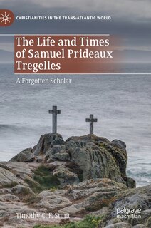 Couverture_The Life and Times of Samuel Prideaux Tregelles