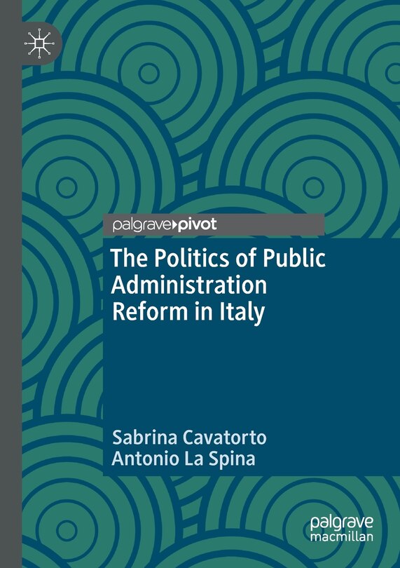 Front cover_The Politics Of Public Administration Reform In Italy