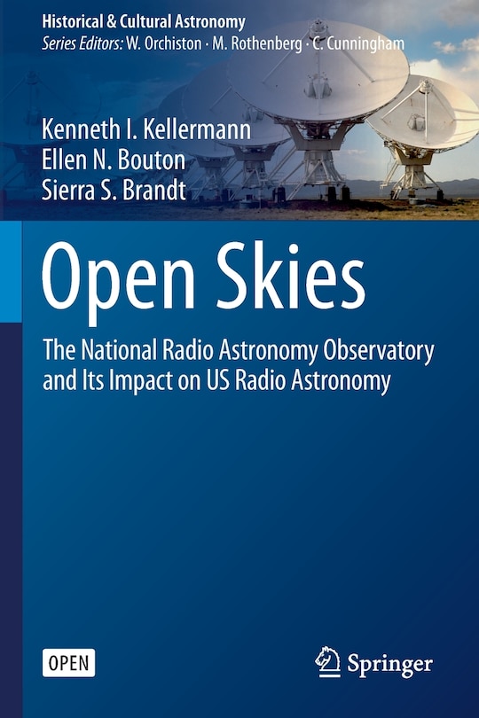 Open Skies: The National Radio Astronomy Observatory And Its Impact On Us Radio Astronomy