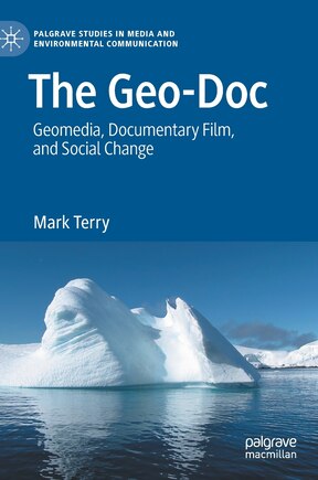 The Geo-doc: Geomedia, Documentary Film, And Social Change