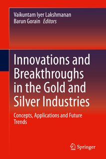 Couverture_Innovations And Breakthroughs In The Gold And Silver Industries