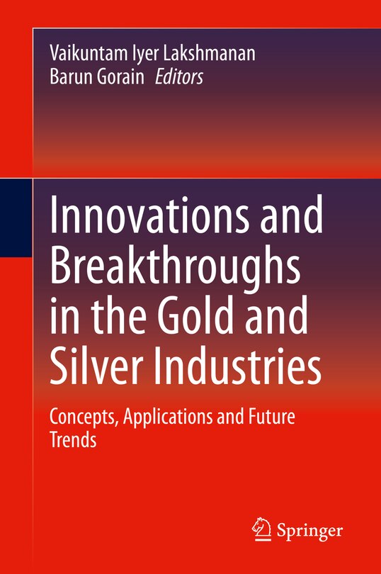 Front cover_Innovations And Breakthroughs In The Gold And Silver Industries