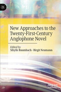 Front cover_New Approaches To The Twenty-first-century Anglophone Novel