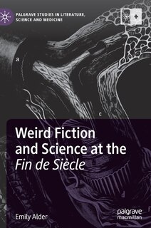 Front cover_Weird Fiction And Science At The Fin De Siecle