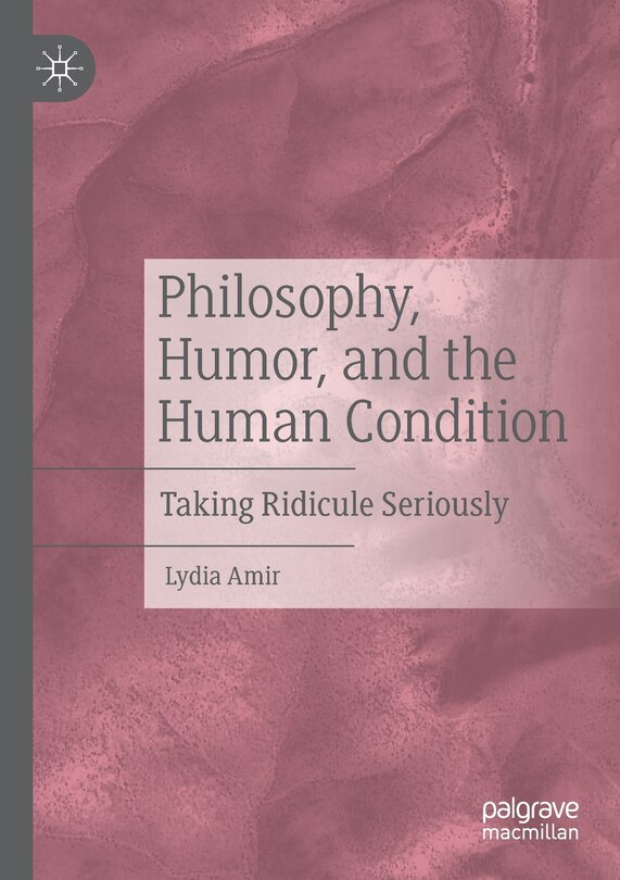 Front cover_Philosophy, Humor, And The Human Condition