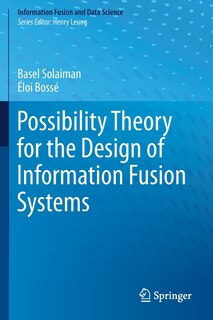 Couverture_Possibility Theory For The Design Of Information Fusion Systems