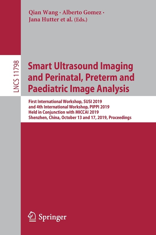 Front cover_Smart Ultrasound Imaging and Perinatal, Preterm and Paediatric Image Analysis
