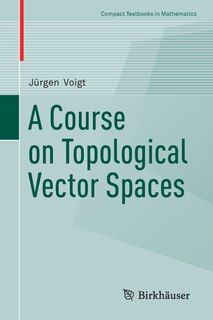 Front cover_A Course On Topological Vector Spaces