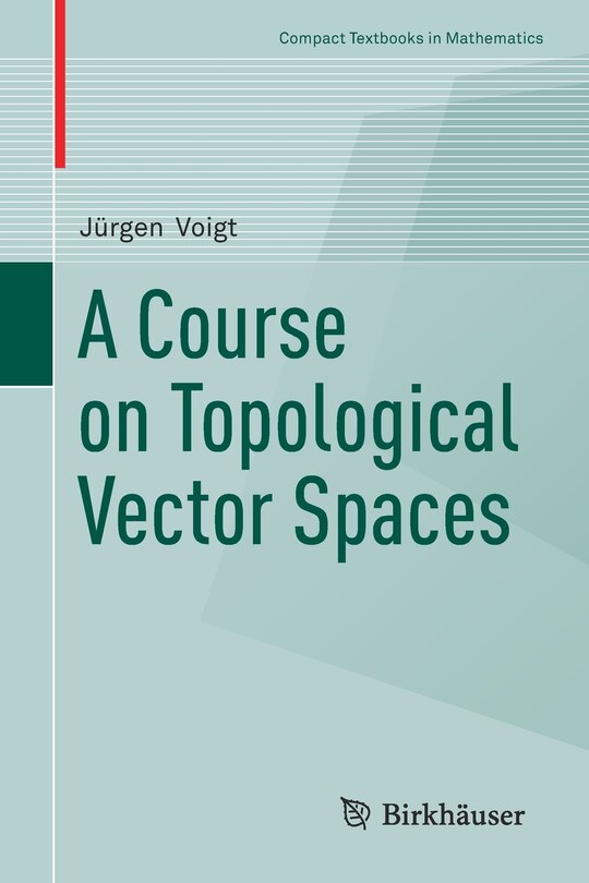 Front cover_A Course On Topological Vector Spaces