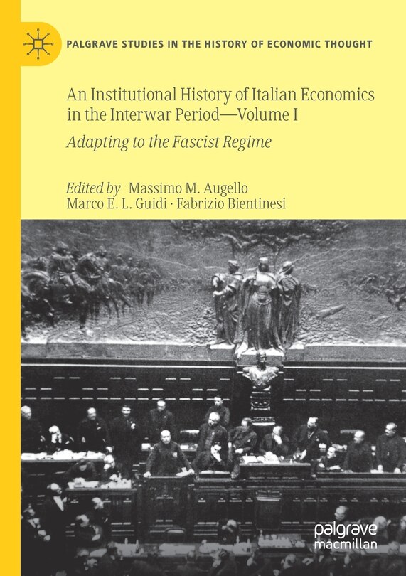 Couverture_An Institutional History Of Italian Economics In The Interwar Period - Volume I