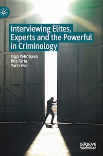 Front cover_Interviewing Elites, Experts And The Powerful In Criminology