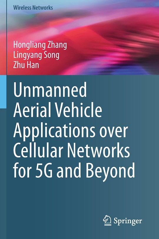 Front cover_Unmanned Aerial Vehicle Applications Over Cellular Networks For 5g And Beyond