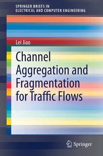 Front cover_Channel Aggregation And Fragmentation For Traffic Flows