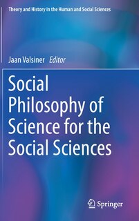 Front cover_Social Philosophy Of Science For The Social Sciences