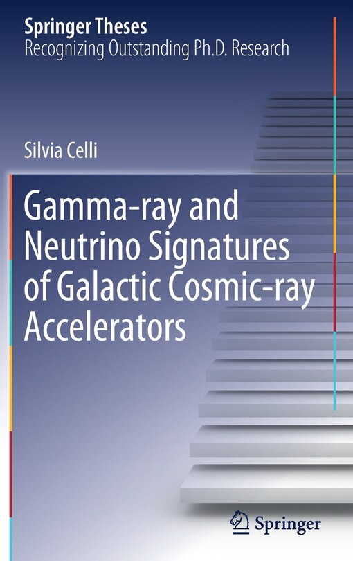 Couverture_Gamma-ray And Neutrino Signatures Of Galactic Cosmic-ray Accelerators