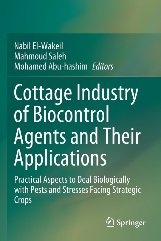 Cottage Industry Of Biocontrol Agents And Their Applications: Practical Aspects To Deal Biologically With Pests And Stresses Facing Strategic Crops
