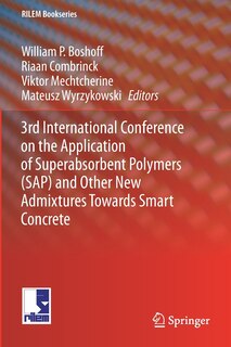 Front cover_3rd International Conference On The Application Of Superabsorbent Polymers (sap) And Other New Admixtures Towards Smart Concrete