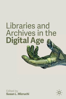 Front cover_Libraries And Archives In The Digital Age