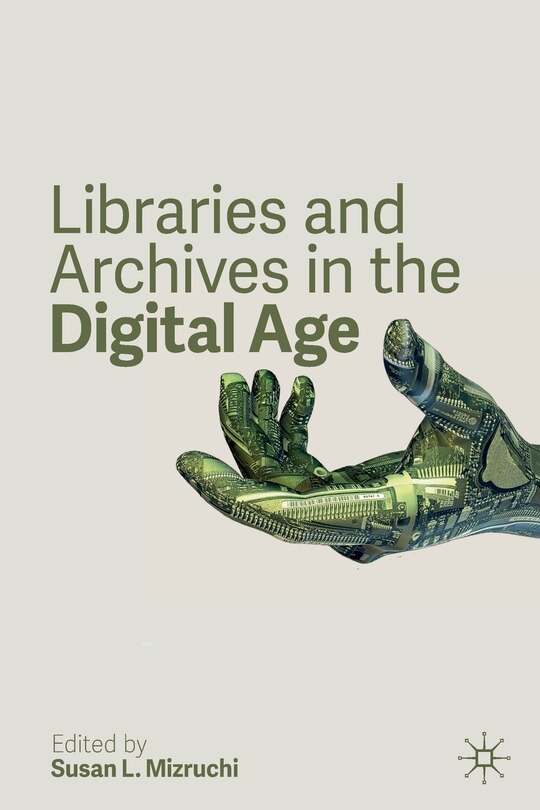 Front cover_Libraries And Archives In The Digital Age