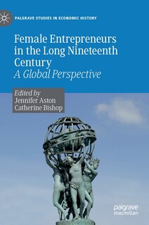 Front cover_Female Entrepreneurs In The Long Nineteenth Century