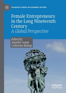 Front cover_Female Entrepreneurs in the Long Nineteenth Century