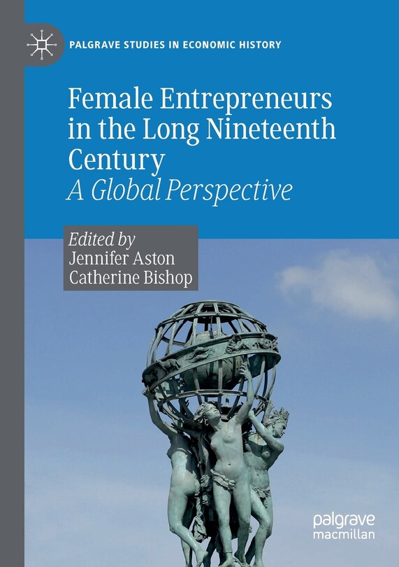 Front cover_Female Entrepreneurs in the Long Nineteenth Century