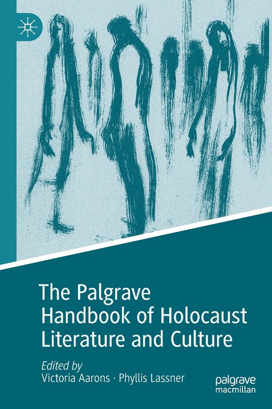 The Palgrave Handbook Of Holocaust Literature And Culture