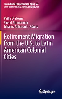 Front cover_Retirement Migration From The U.s. To Latin American Colonial Cities