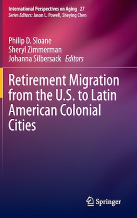 Retirement Migration From The U.s. To Latin American Colonial Cities