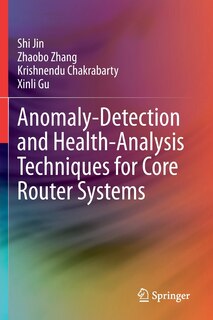 Couverture_Anomaly-detection And Health-analysis Techniques For Core Router Systems