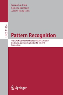 Pattern Recognition: 41st DAGM German Conference, DAGM GCPR 2019, Dortmund, Germany, September 10-13, 2019, Proceedings