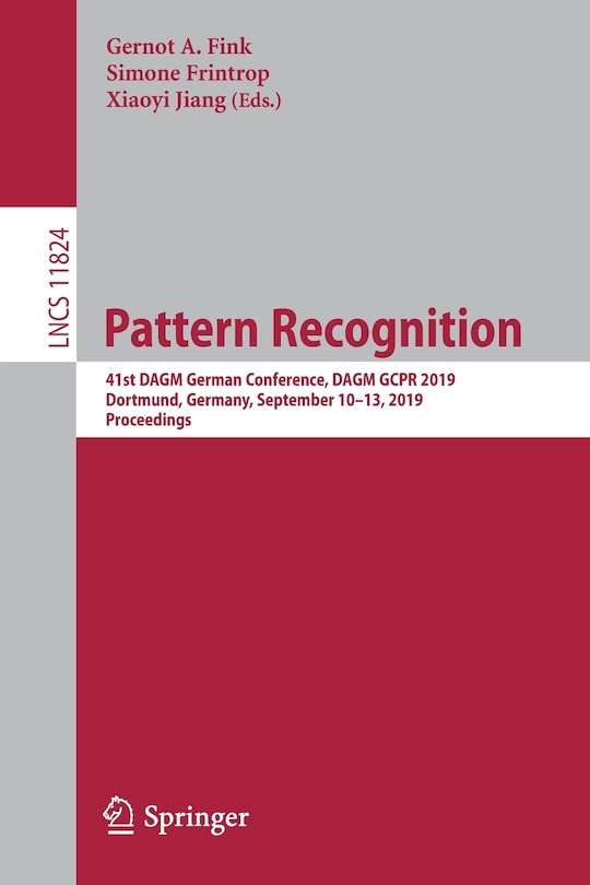 Pattern Recognition: 41st DAGM German Conference, DAGM GCPR 2019, Dortmund, Germany, September 10-13, 2019, Proceedings