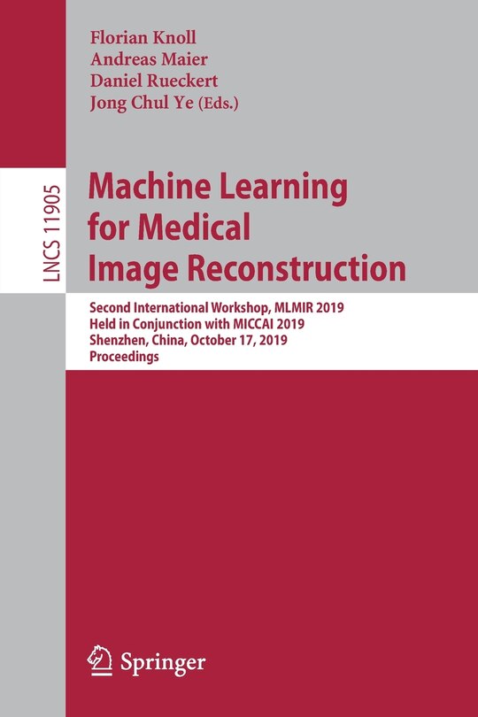 Front cover_Machine Learning for Medical Image Reconstruction