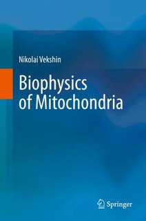 Couverture_Biophysics Of Mitochondria