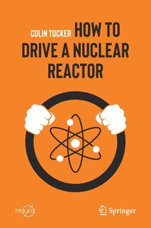 Front cover_How To Drive A Nuclear Reactor