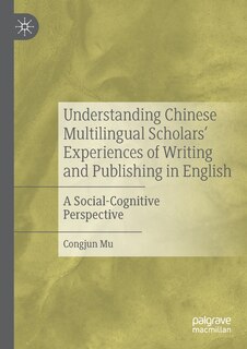 Front cover_Understanding Chinese Multilingual Scholars' Experiences Of Writing And Publishing In English
