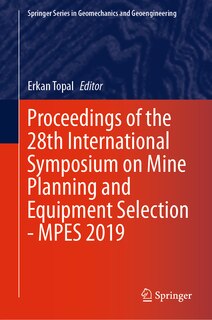 Front cover_Proceedings Of The 28th International Symposium On Mine Planning And Equipment Selection - Mpes 2019