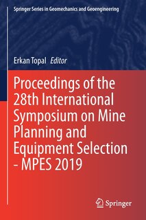 Couverture_Proceedings Of The 28th International Symposium On Mine Planning And Equipment Selection - Mpes 2019
