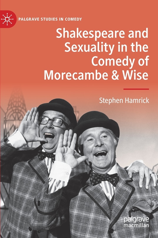 Couverture_Shakespeare And Sexuality In The Comedy Of Morecambe And Wise